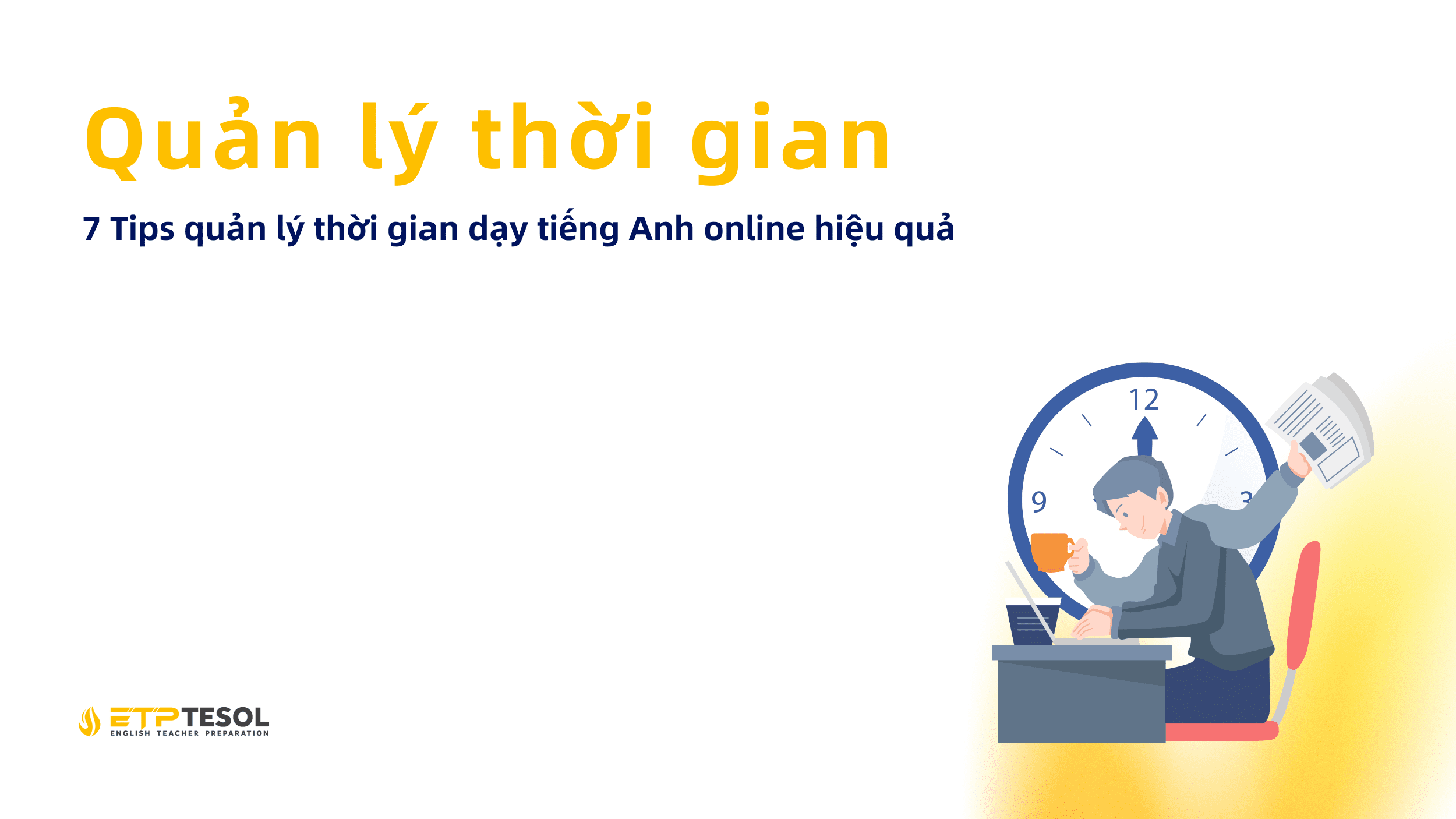 Day tieng Anh Online 7 Tips quan ly thoi gian day tieng Anh online hieu qua