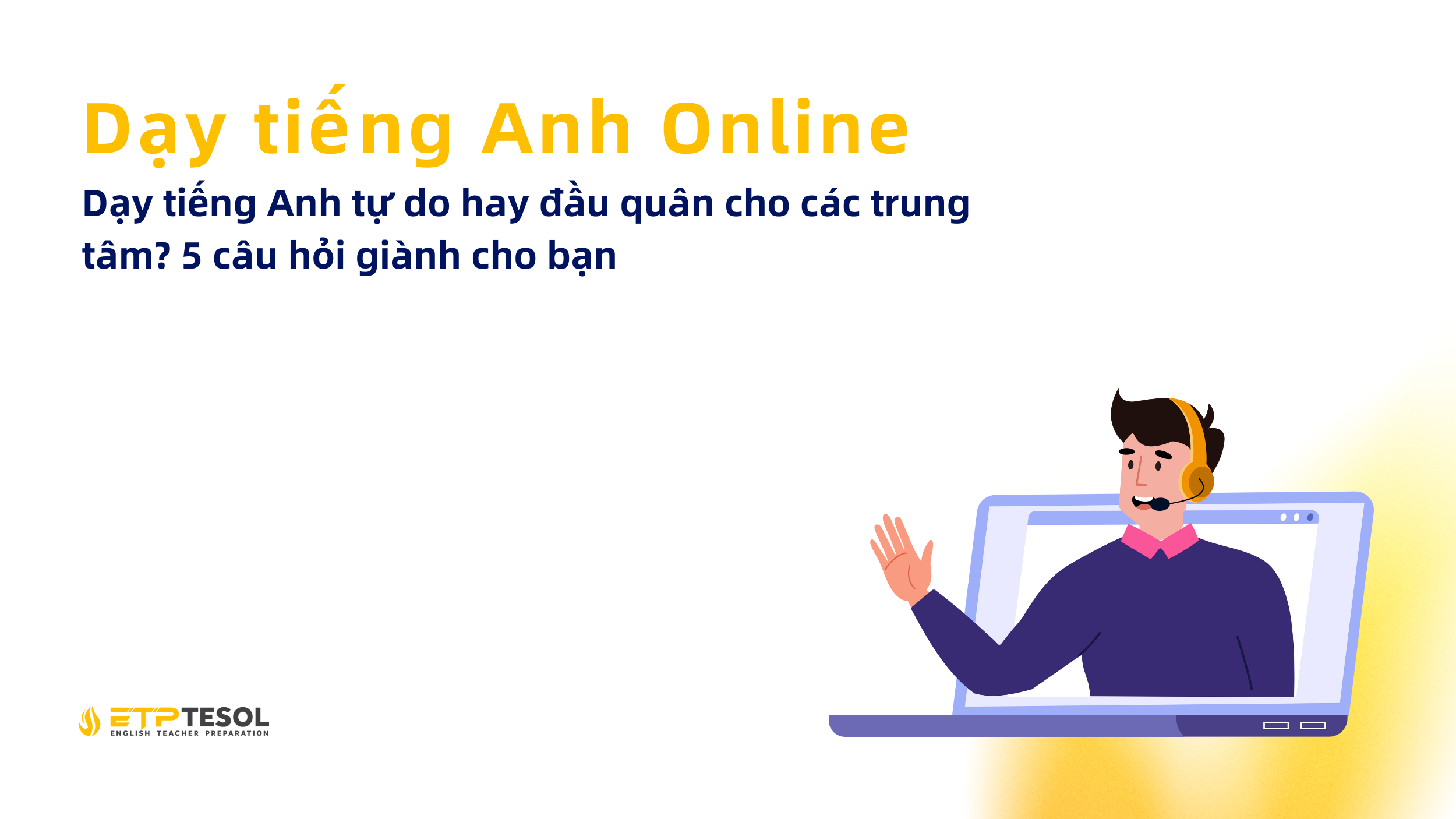 Day tieng Anh online Day tieng Anh tu do hay dau quan cho cac trung tam 5 cau hoi gianh cho ban 1