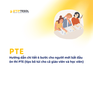 PTE Huong dan chi tiet 6 buoc cho nguoi moi bat dau on thi PTE tips bo tui cho ca giao vien va hoc vien