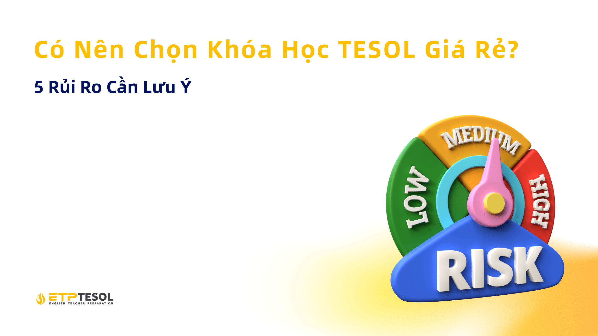 Có Nên Chọn Khóa Học TESOL Giá Rẻ? 5 Rủi Ro Cần Lưu Ý