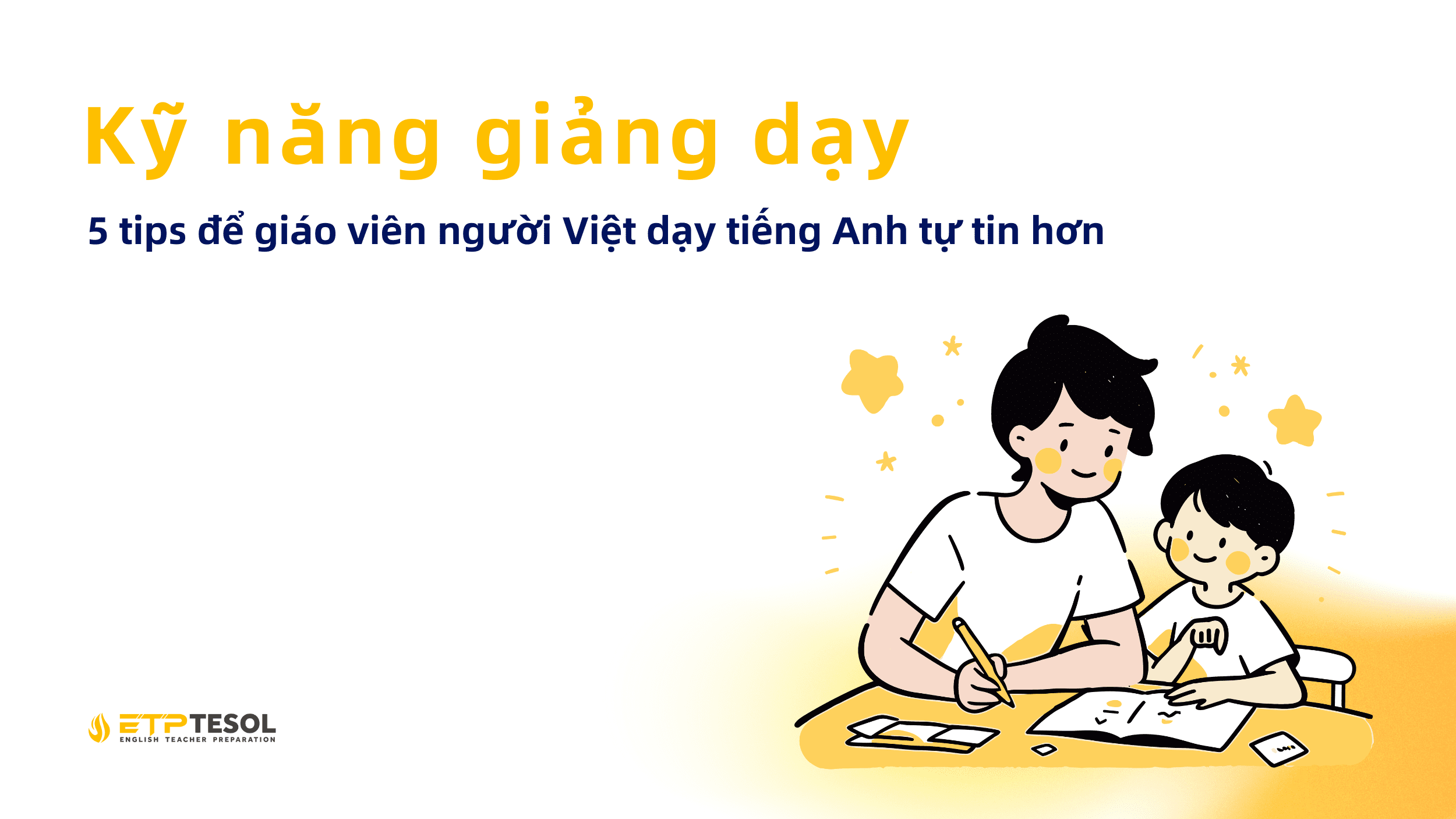 Ky nang giang day 5 tips de giao vien nguoi Viet day tieng Anh tu tin hon 1