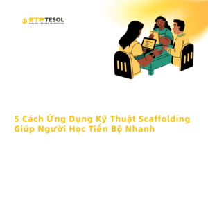 5 Cach Ung Dung Ky Thuat Scaffolding Giup Nguoi Hoc Tien Bo Nhanh 1
