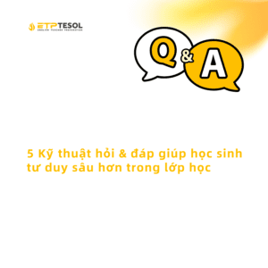 5 Ky thuat hoi dap giup hoc sinh tu duy sau hon trong lop hoc 1