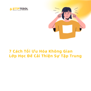 7 Cach Toi Uu Hoa Khong Gian Lop Hoc De Cai Thien Su Tap Trung 1