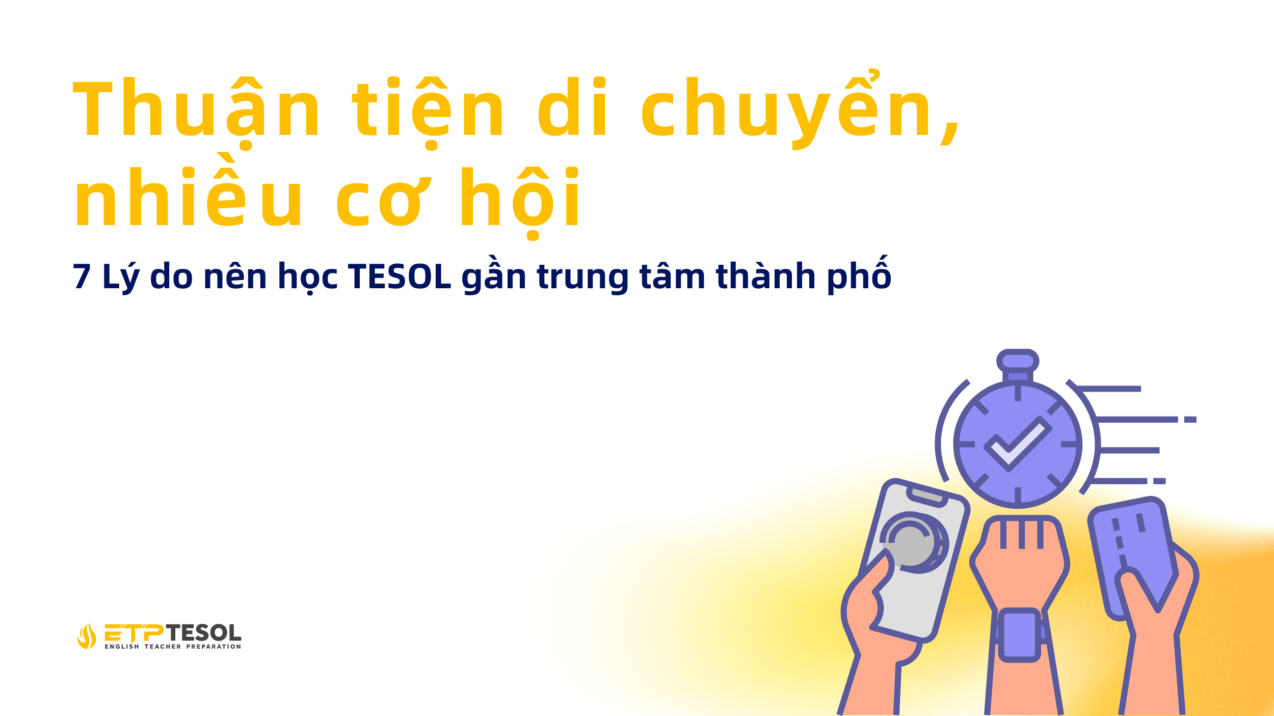 7 Ly do nen hoc TESOL gan trung tam thanh pho – Thuan tien di chuyen nhieu co hoi