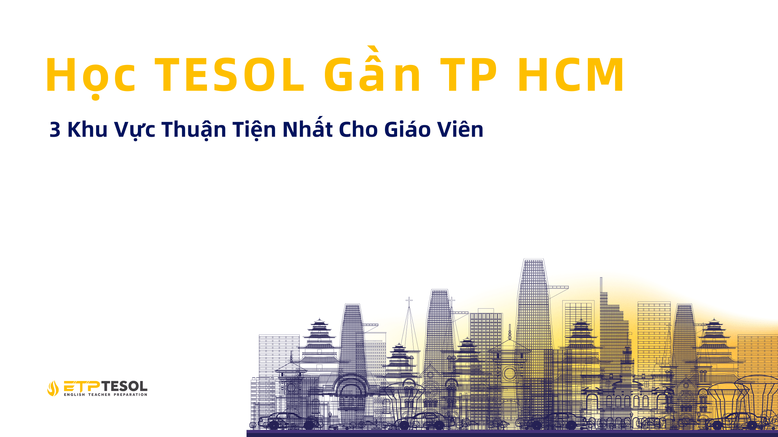Hoc TESOL Gan TP HCM – 3 Khu Vuc Thuan Tien Nhat Cho Giao Vien