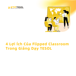 4 Loi Ich Cua Flipped Classroom Trong Giang Day TESOL 1