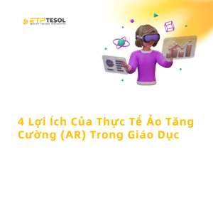 4 Loi Ich Cua Thuc Te Ao Tang Cuong AR Trong Giao Duc 1