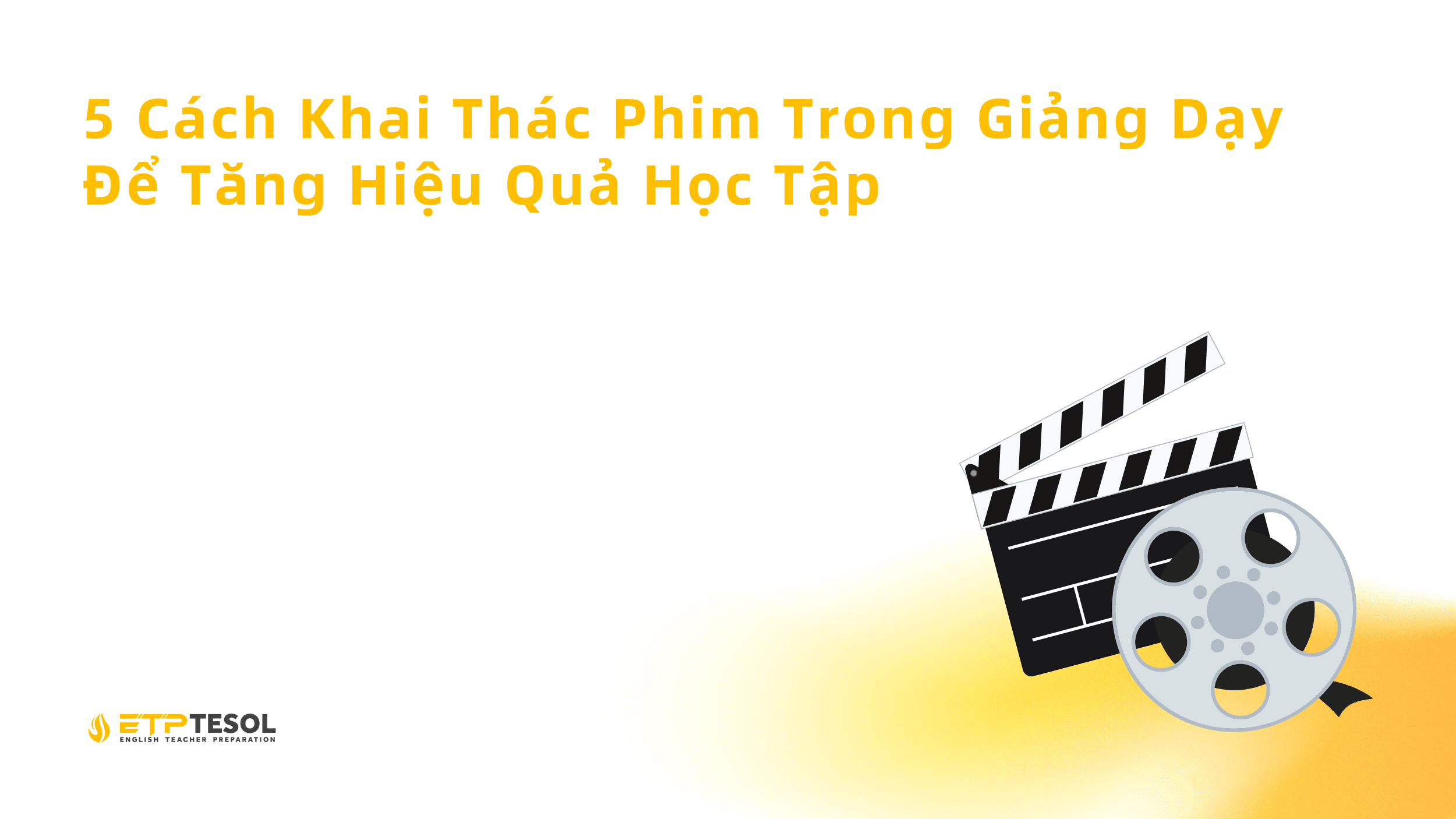 5 Cách Khai Thác Phim Trong Giảng Dạy Để Tăng Hiệu Quả Học Tập 1 5 Cach Khai Thac Phim Trong Giang Day De Tang Hieu Qua Hoc Tap