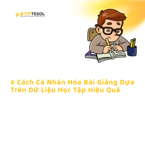 6 Cach Ca Nhan Hoa Bai Giang Dua Tren Du Lieu Hoc Tap Hieu Qua 1