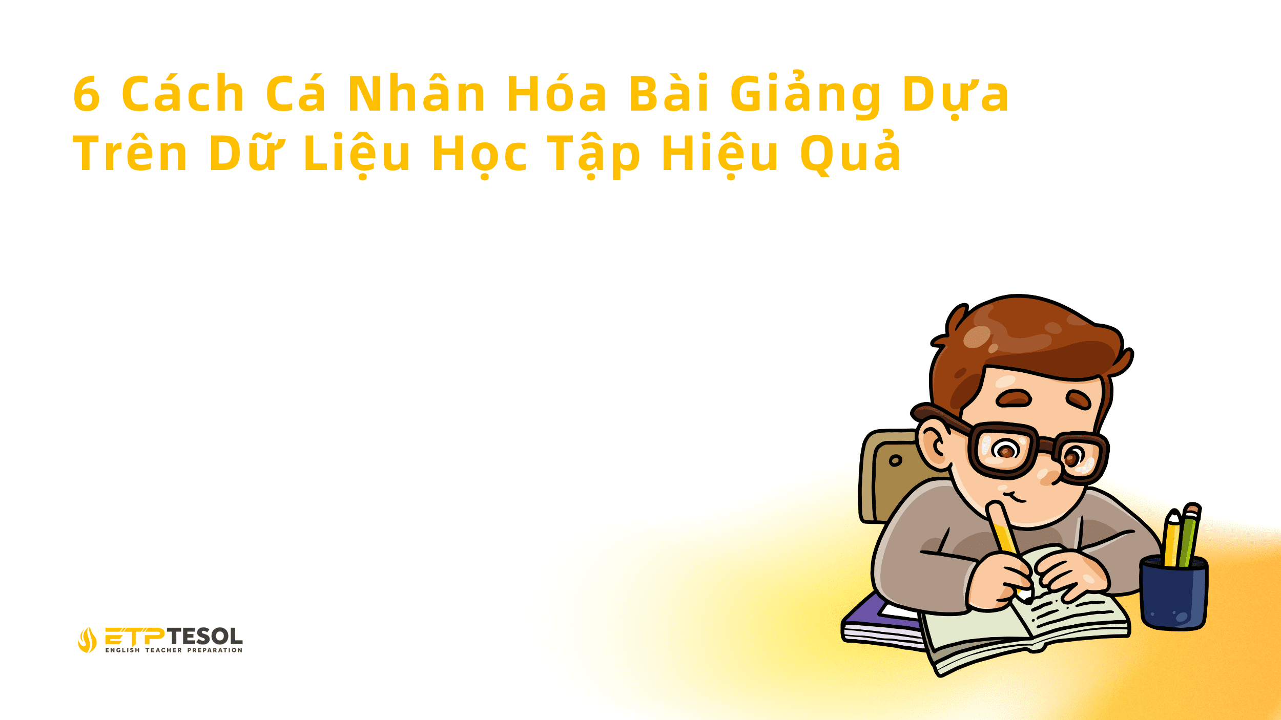 6 Cach Ca Nhan Hoa Bai Giang Dua Tren Du Lieu Hoc Tap Hieu Qua