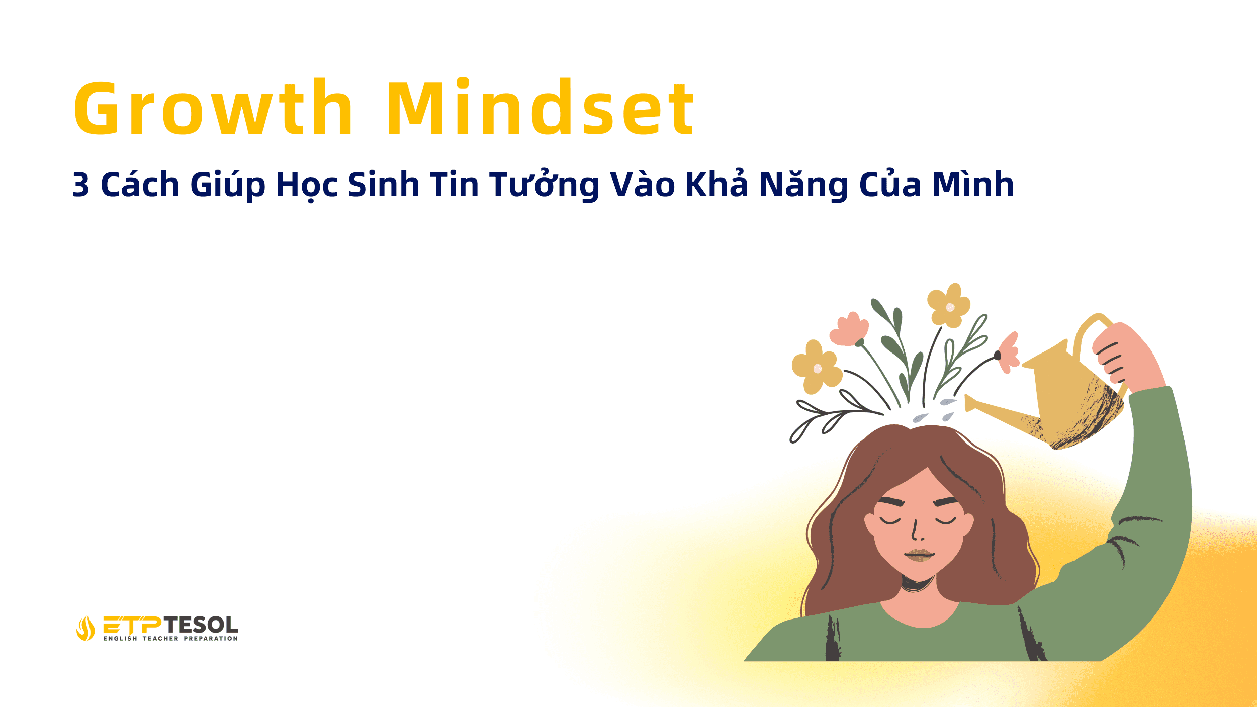 Growth Mindset – 3 Cach Giup Hoc Sinh Tin Tuong Vao Kha Nang Cua Minh
