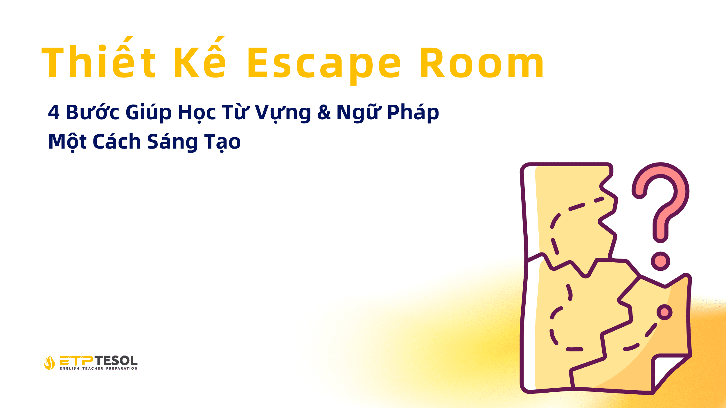 Thiet Ke Escape Room 4 Buoc Giup Hoc Tu Vung Ngu Phap Mot Cach Sang Tao
