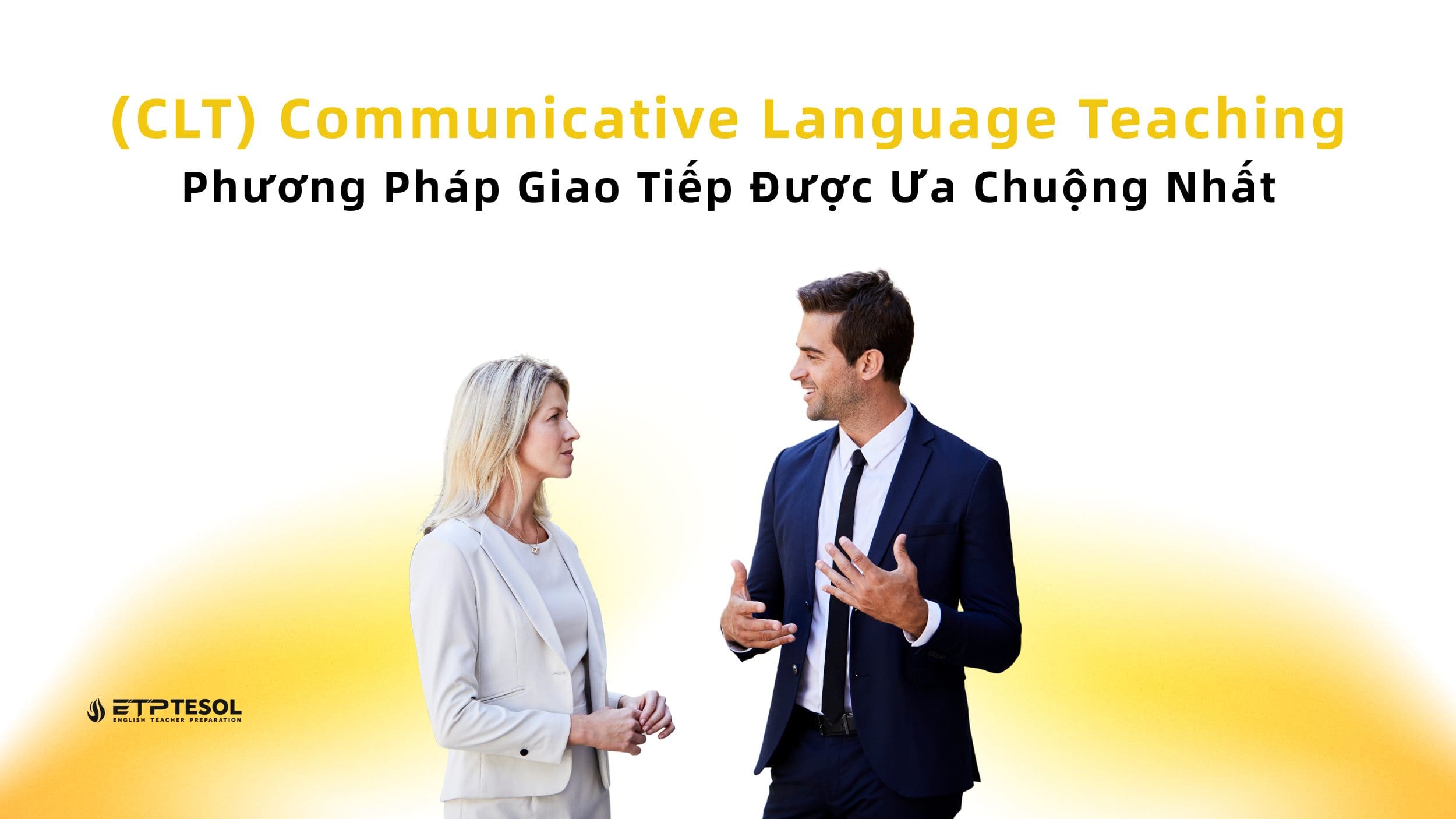5 Lợi Ích Của Communicative Language Teaching – Phương Pháp Giao Tiếp Được Ưa Chuộng Nhất 21 Communicative Language Teaching
