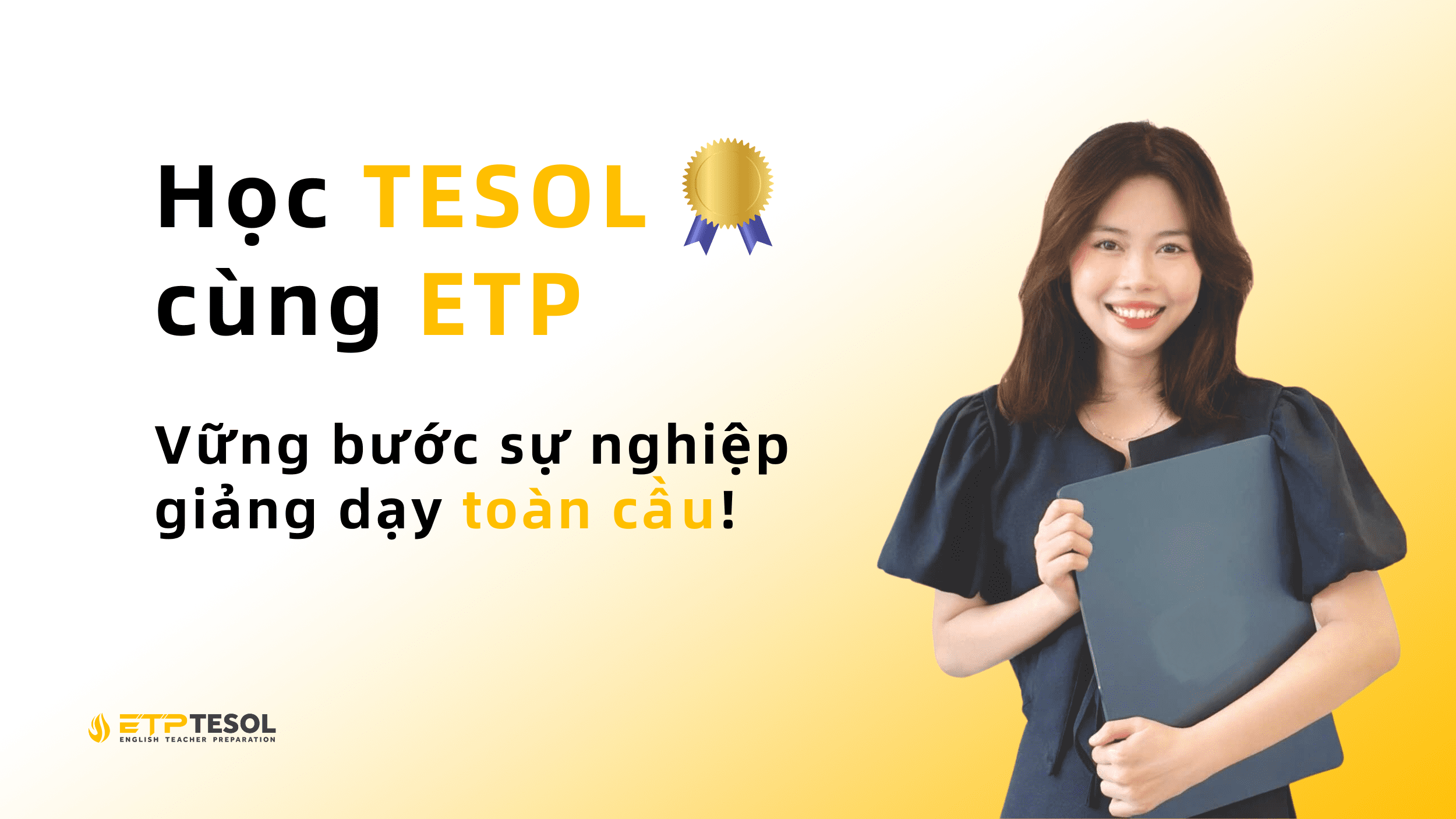 ETP TESOL: Nâng Tầm Chất Lượng Giáo Viên Tiếng Anh 2025 Tại Việt Nam 2 ETP TESOL