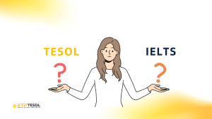 Nên Bắt Đầu Với IELTS Hay TESOL Trước? Hướng Dẫn Chi Tiết