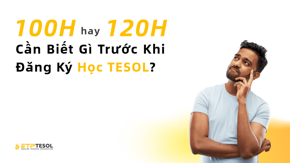 Học Tesol 100h hay 120h
