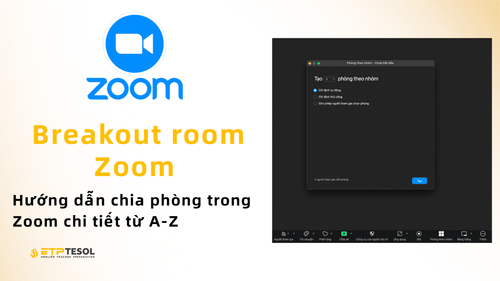 Breakout room Zoom – Hướng dẫn chia phòng trong Zoom chi tiết từ A-Z