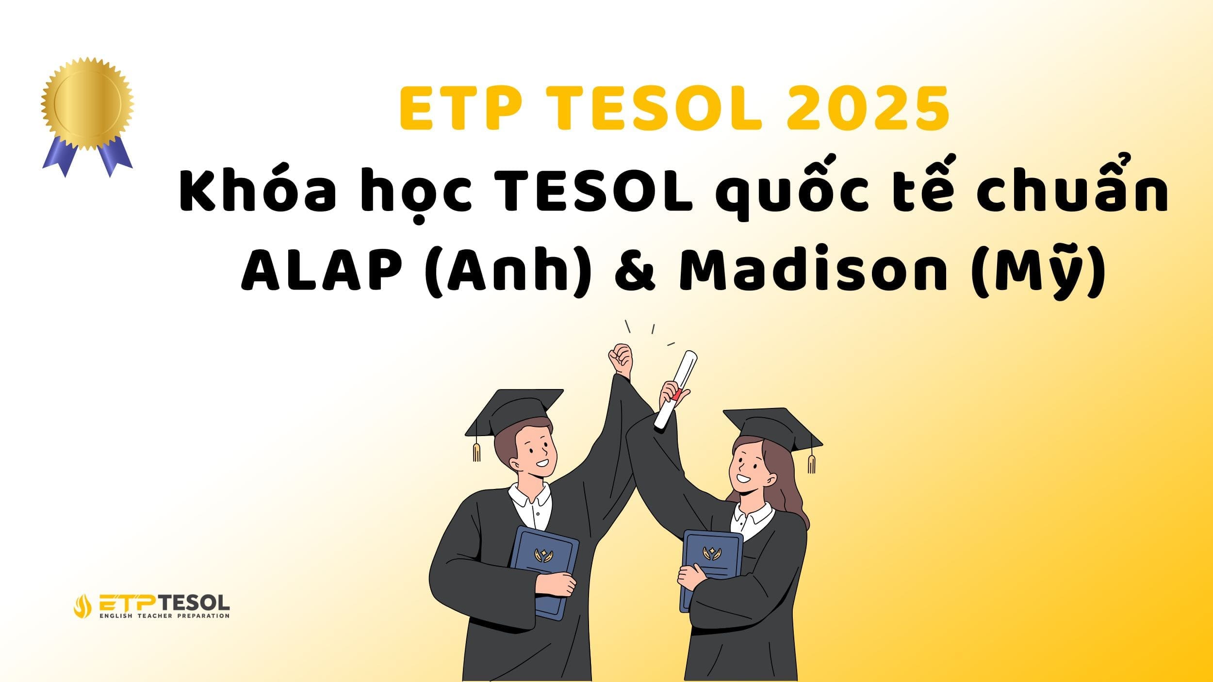ETP TESOL – Trung tâm đào tạo TESOL uy tín 2025 3 ETP TESOL - Đơn vị cung cấp chứng chỉ TESOL uy tín
