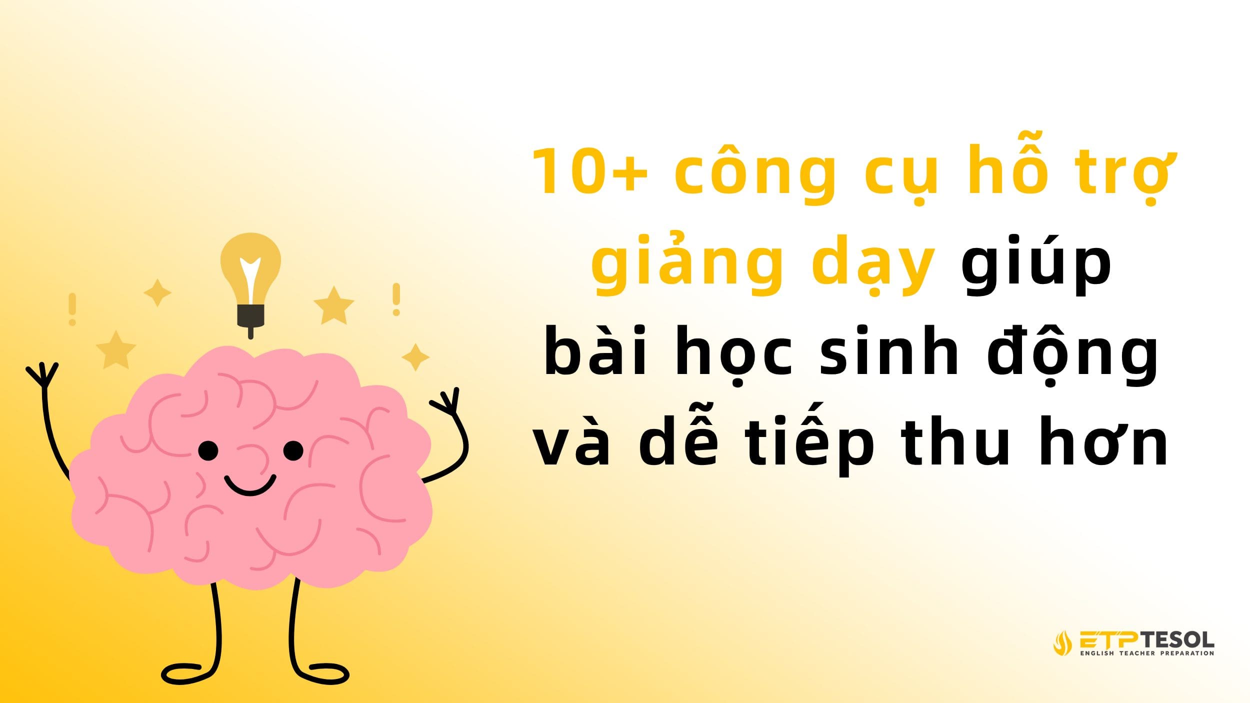 10+ công cụ hỗ trợ giảng dạy giúp bài học sinh động và dễ tiếp thu hơn