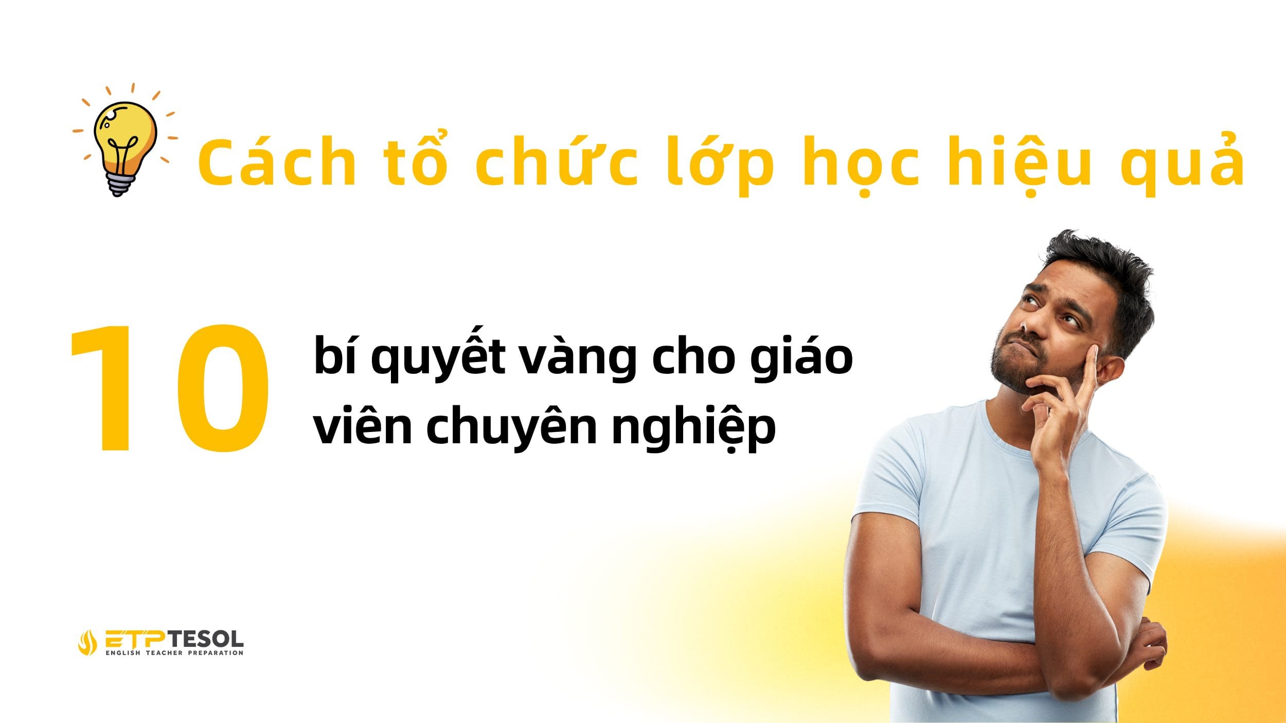 Cách tổ chức lớp học hiệu quả: 10 bí quyết vàng cho giáo viên chuyên nghiệp 2 Cách tổ chức lớp học hiệu quả: 10 bí quyết vàng cho giáo viên chuyên nghiệp 1