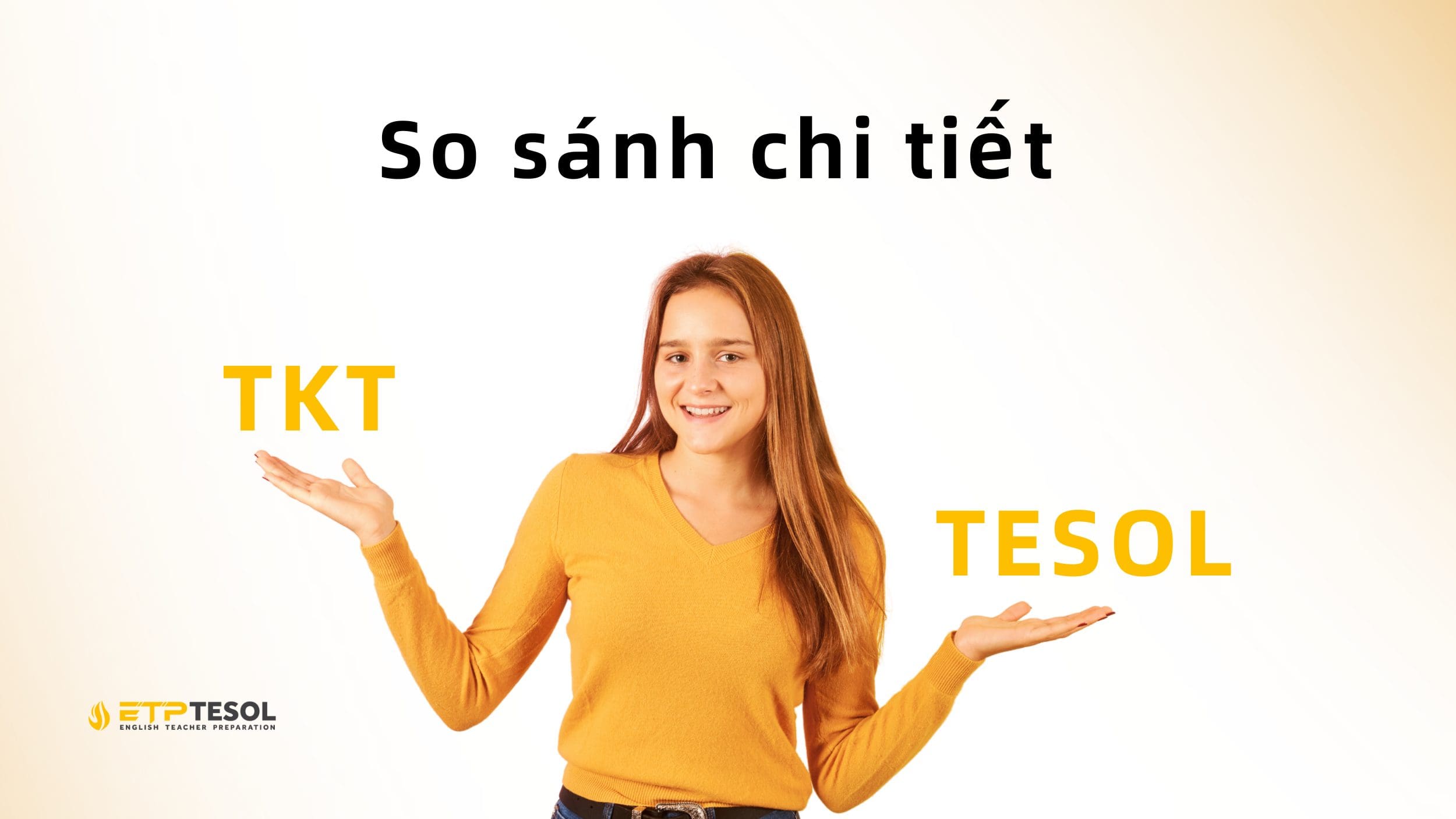 Nên học TKT hay TESOL? So sánh chi tiết để chọn chứng chỉ phù hợp nhất 2 Nên học TKT hay TESOL? So sánh chi tiết để chọn chứng chỉ phù hợp nhất 1