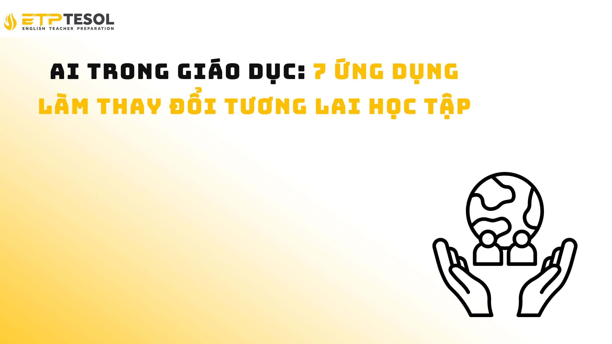 AI trong giáo dục: 7 ứng dụng làm thay đổi tương lai học tập 14 AI trong giáo dục: 7 ứng dụng làm thay đổi tương lai học tập