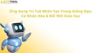 Ứng dụng trí tuệ nhân tạo trong giảng dạy