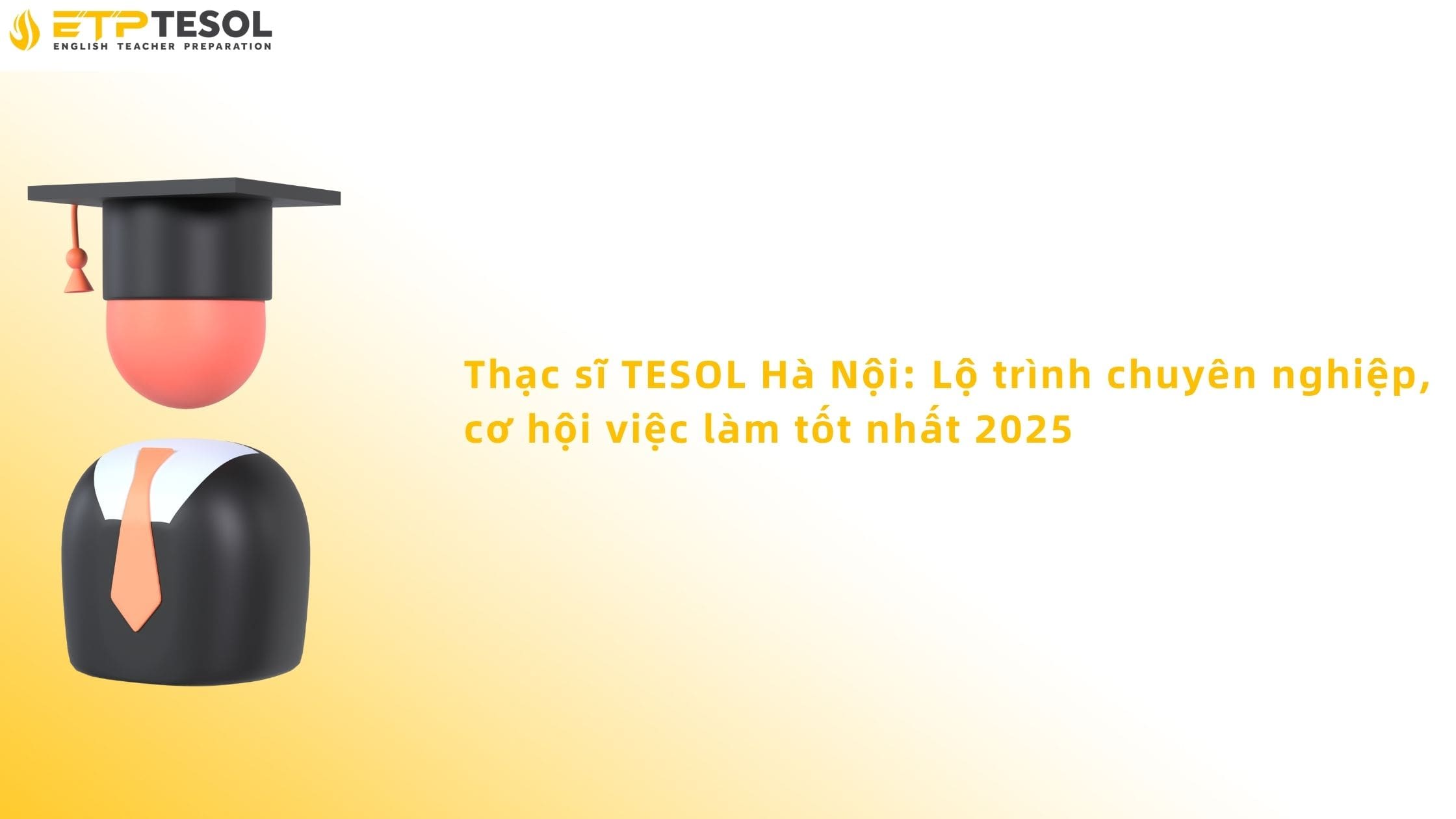 Thạc sĩ TESOL Hà Nội: Lộ trình chuyên nghiệp, cơ hội việc làm tốt nhất 2025 13 Thạc sĩ Tesol Hà Nội