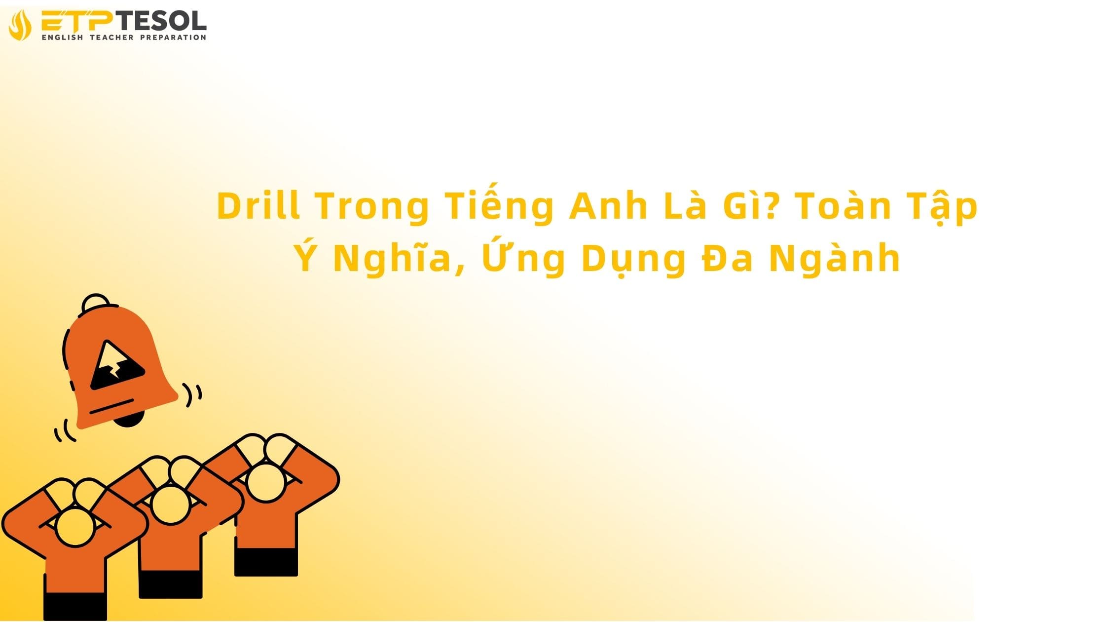 Drill Trong Tiếng Anh Là Gì? Toàn Tập Ý Nghĩa, Ứng Dụng Đa Ngành 13 drill trong tiếng anh là gì