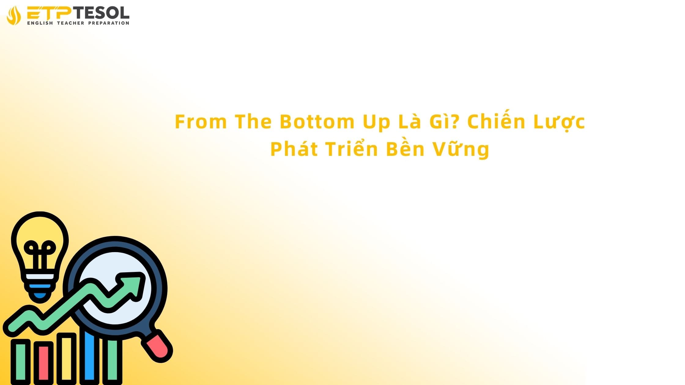 From The Bottom Up