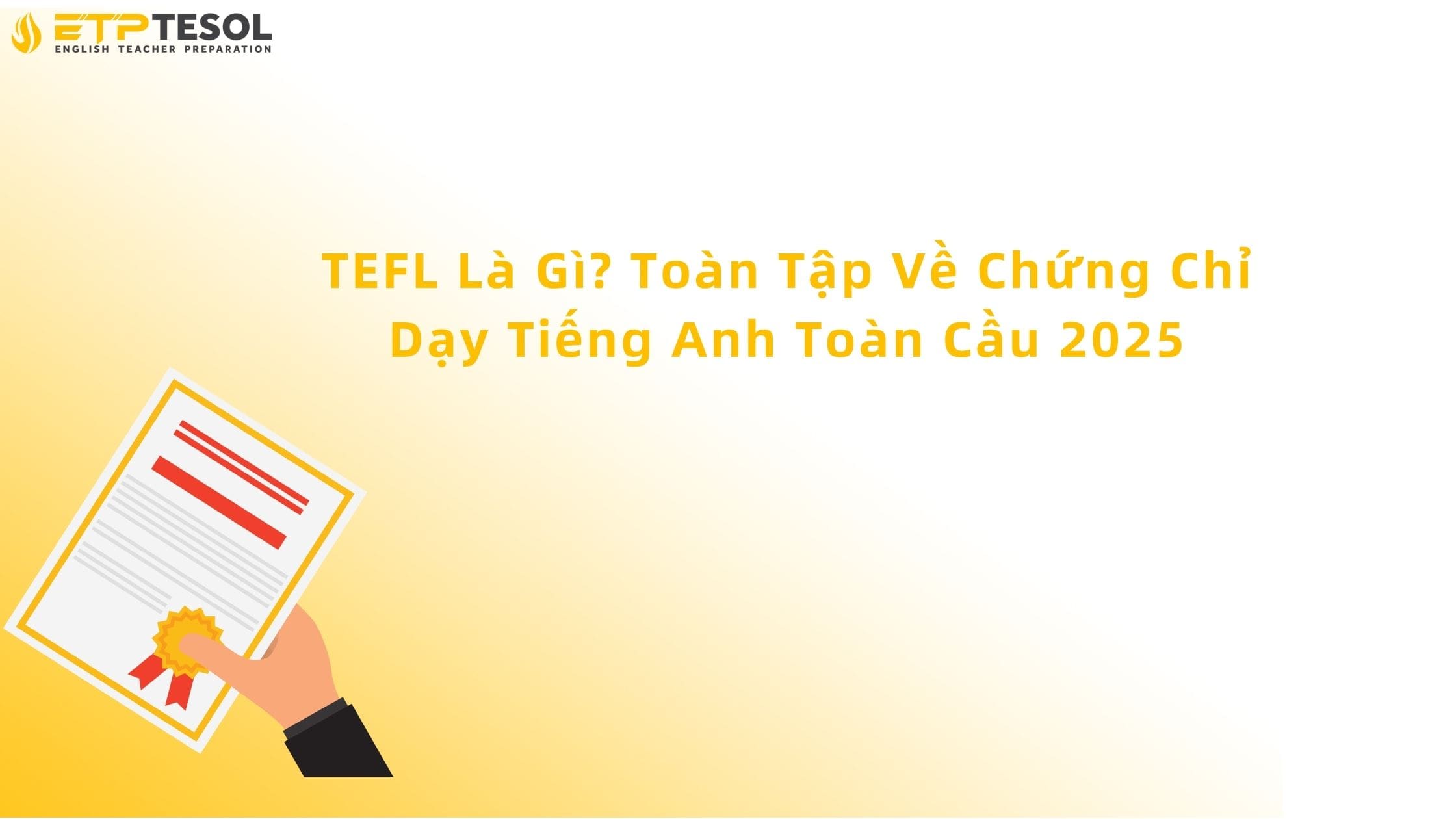 TEFL Là Gì? Toàn Tập Về Chứng Chỉ Dạy Tiếng Anh Toàn Cầu 2025 13 tefl là gì