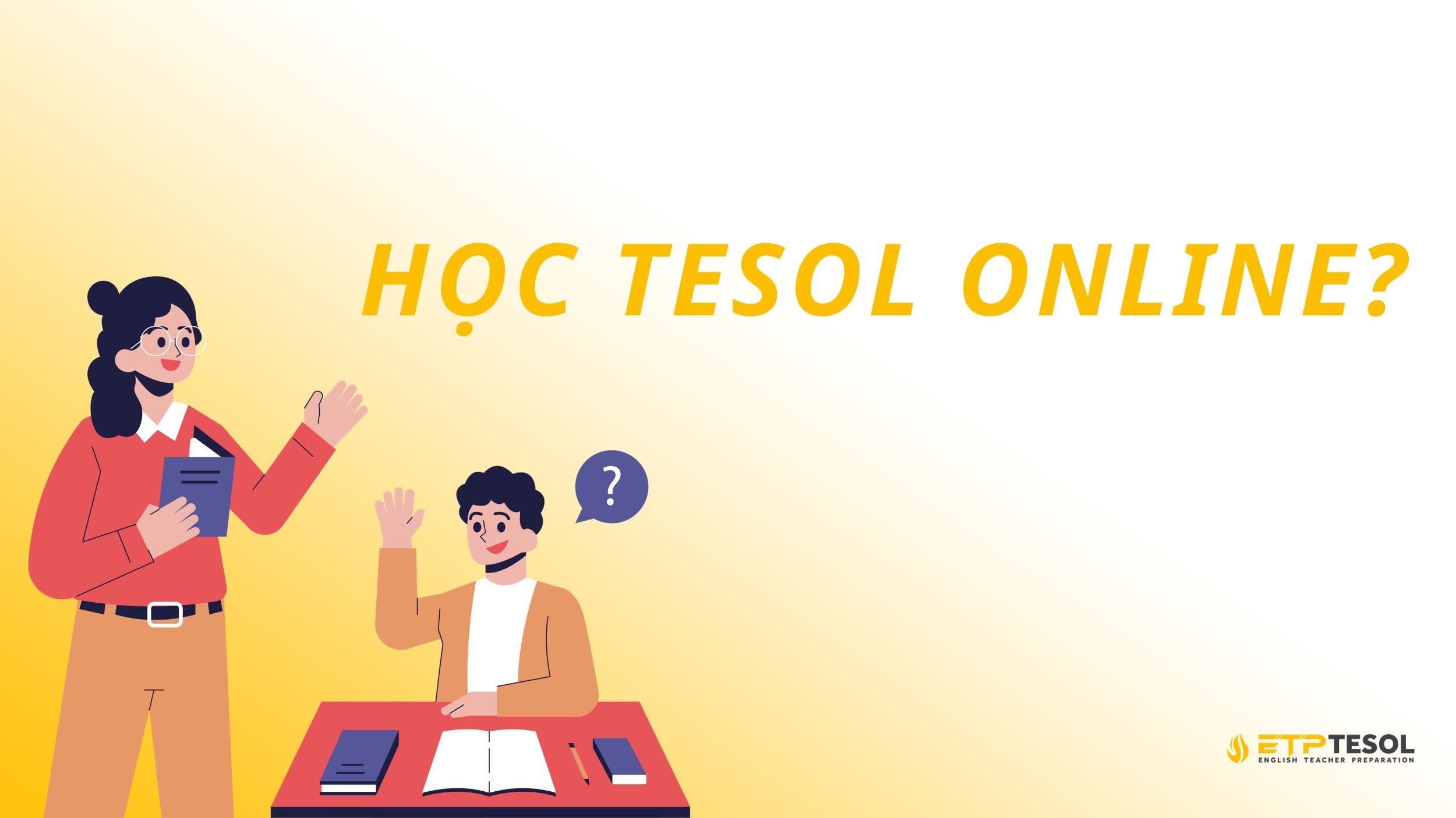 Có Nên Học TESOL Online? Ưu Nhược Điểm & Gợi Ý Khoá Học 2025 17 Học TESOL online là gì?