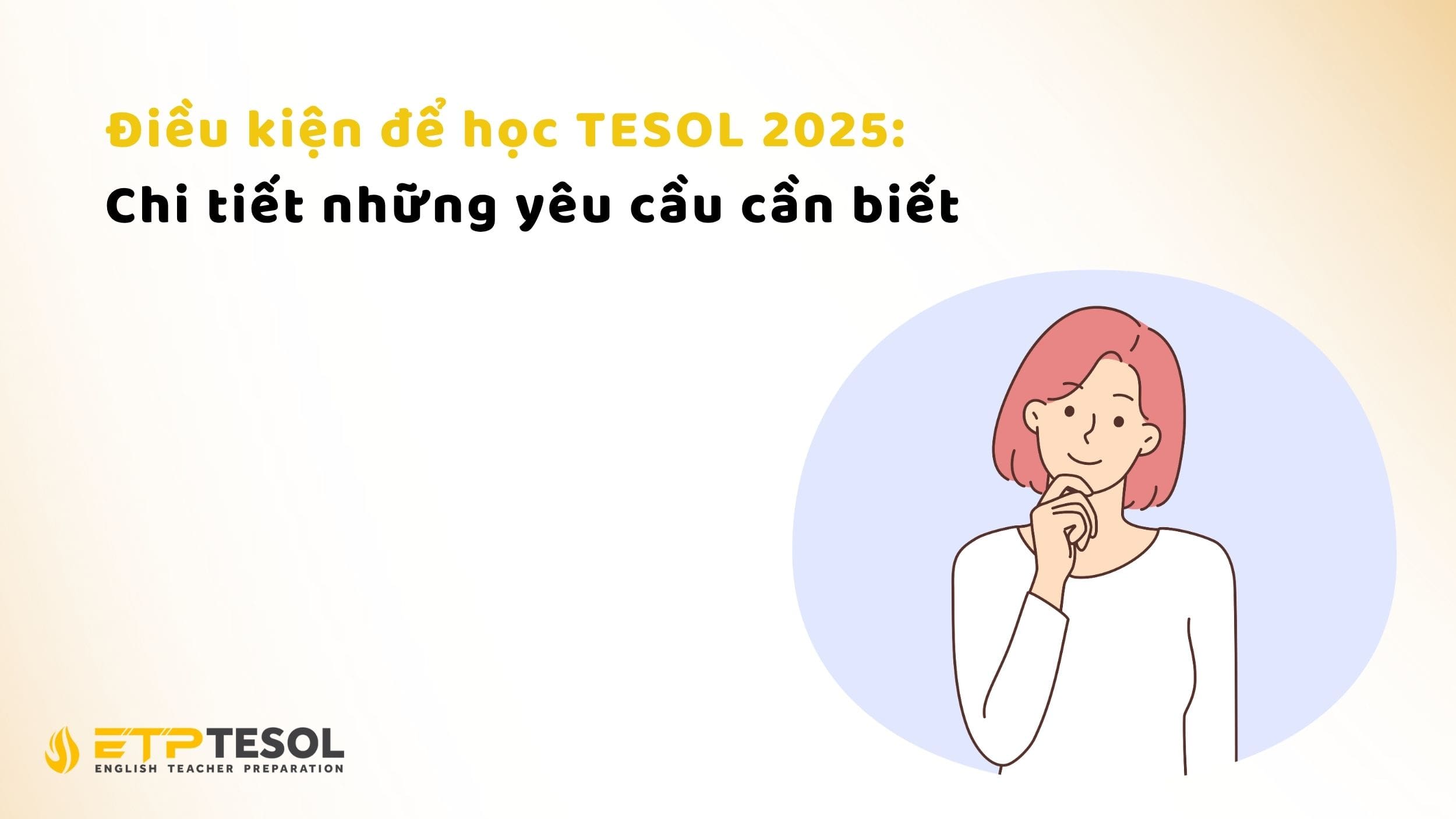 Điều kiện để học TESOL 2025: Chi tiết những yêu cầu cần biết