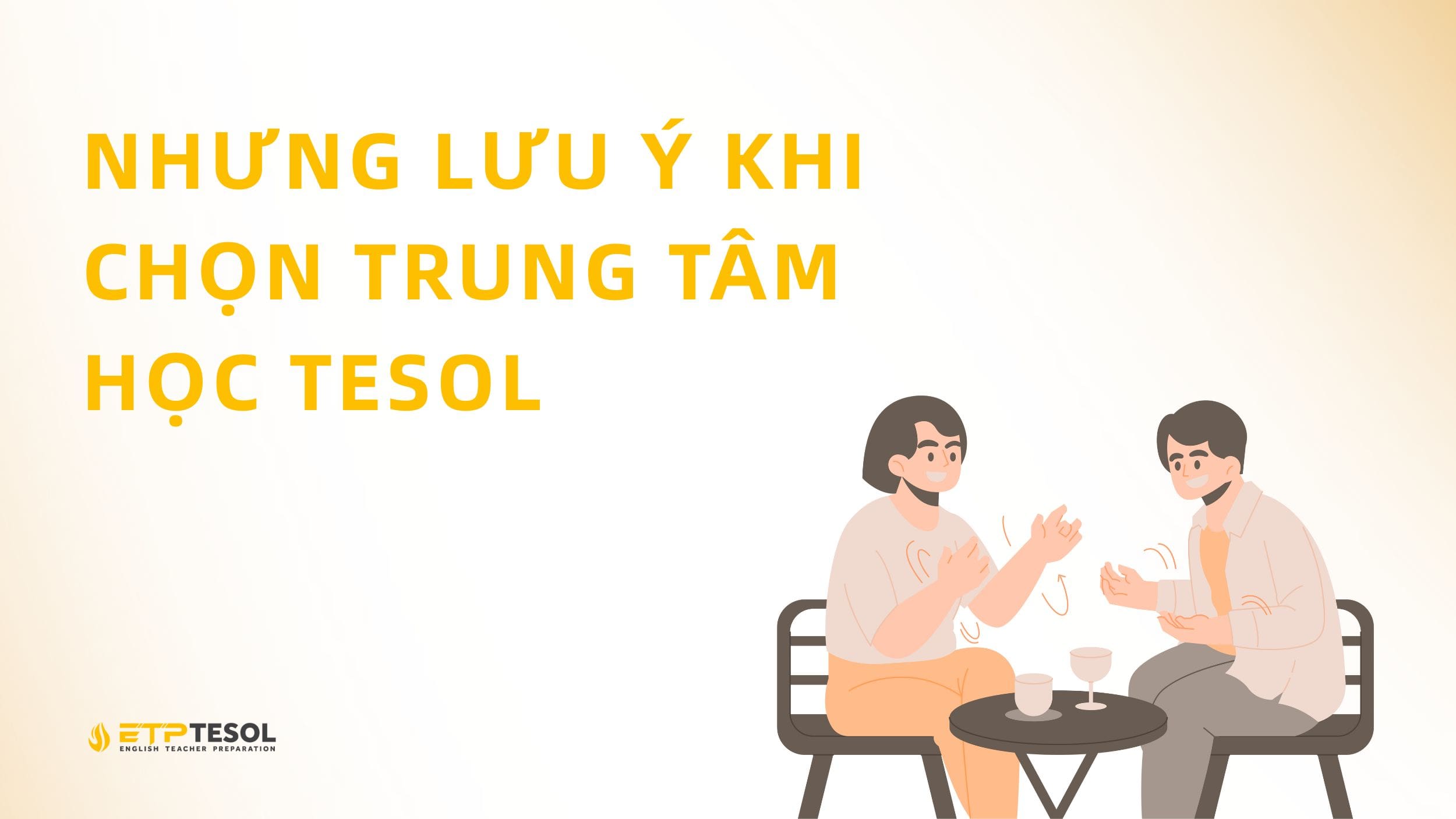 Nên chọn cơ sở học TESOL thế nào?