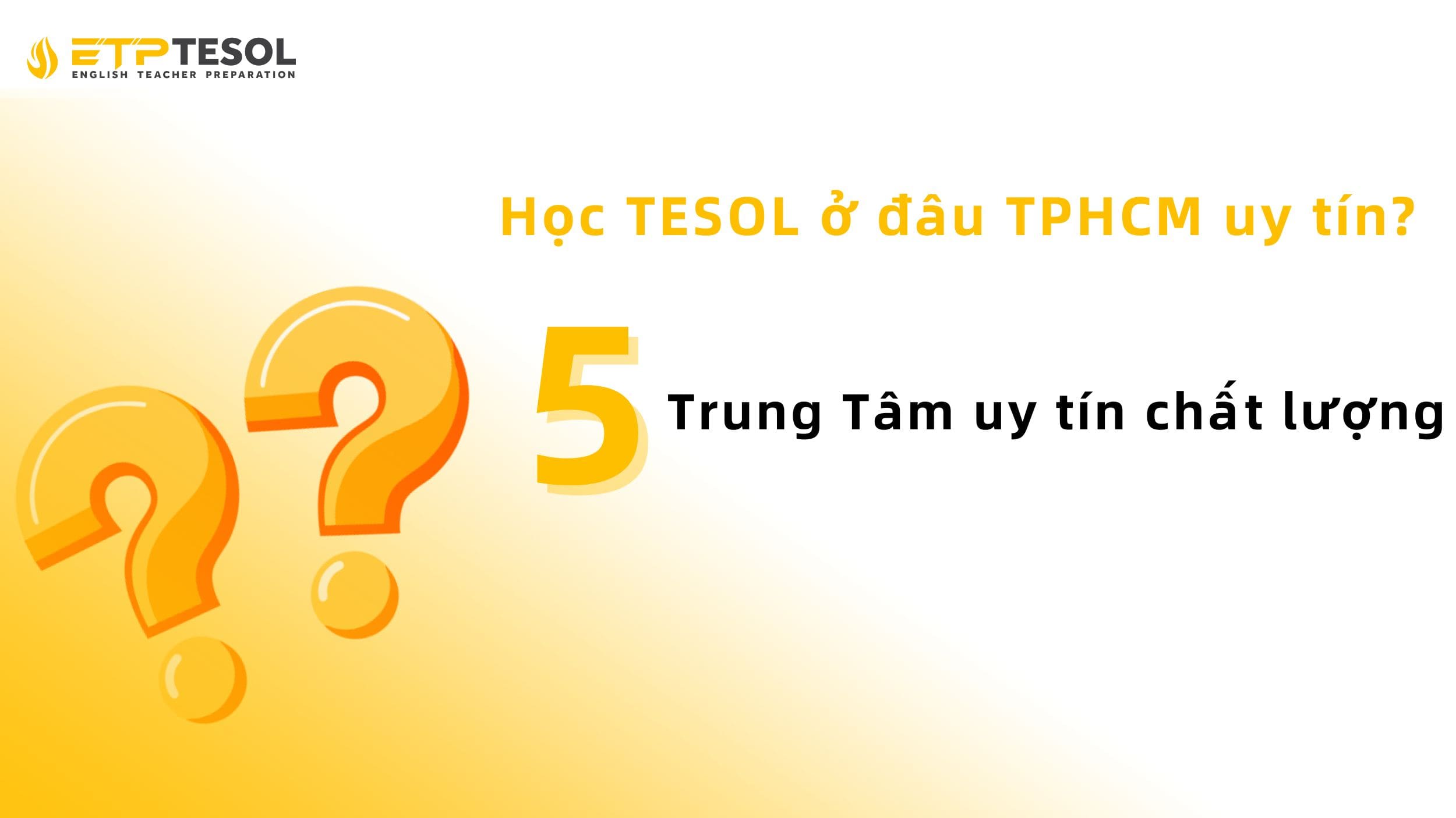 Học TESOL uy tín ở TPHCM