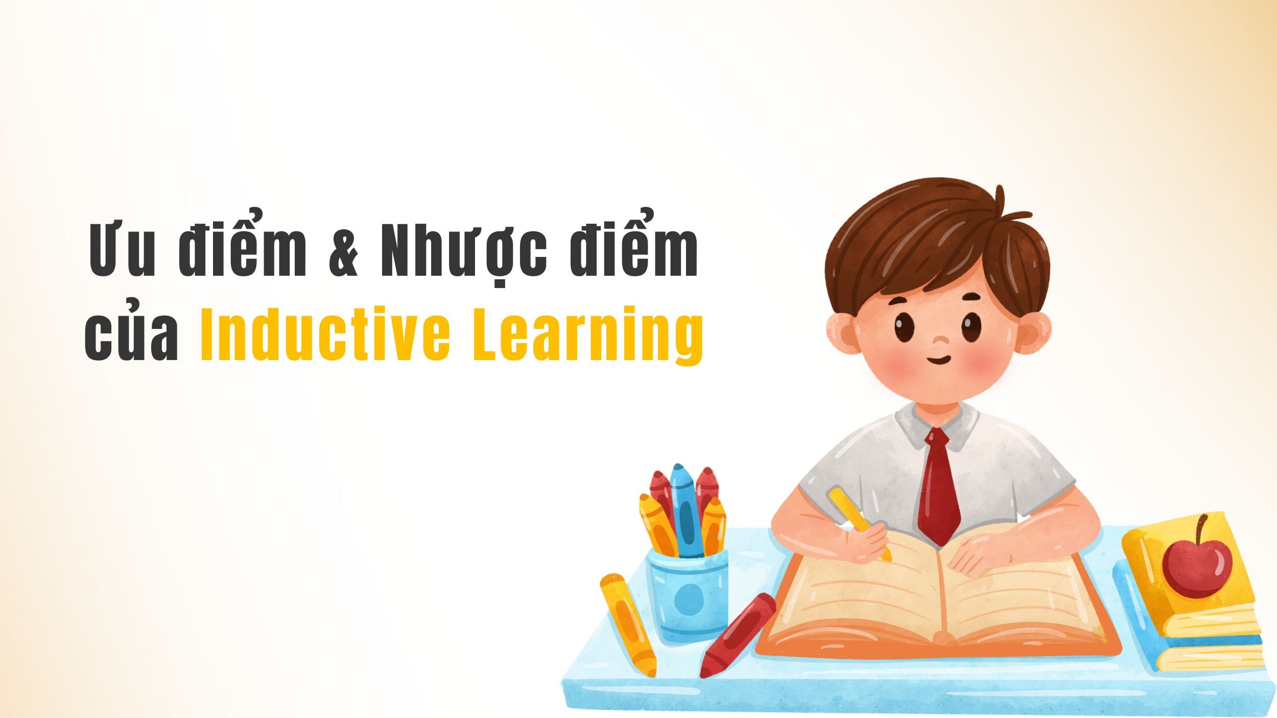Inductive Learning là gì? Phương pháp khám phá hiệu quả 2025 17 Tìm hiểu về ưu & nhược điểm của Inductive Learning