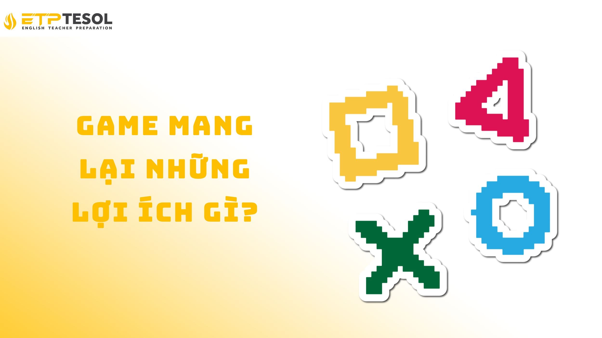 Tìm hiểu những lợi ích game có thể mang lại