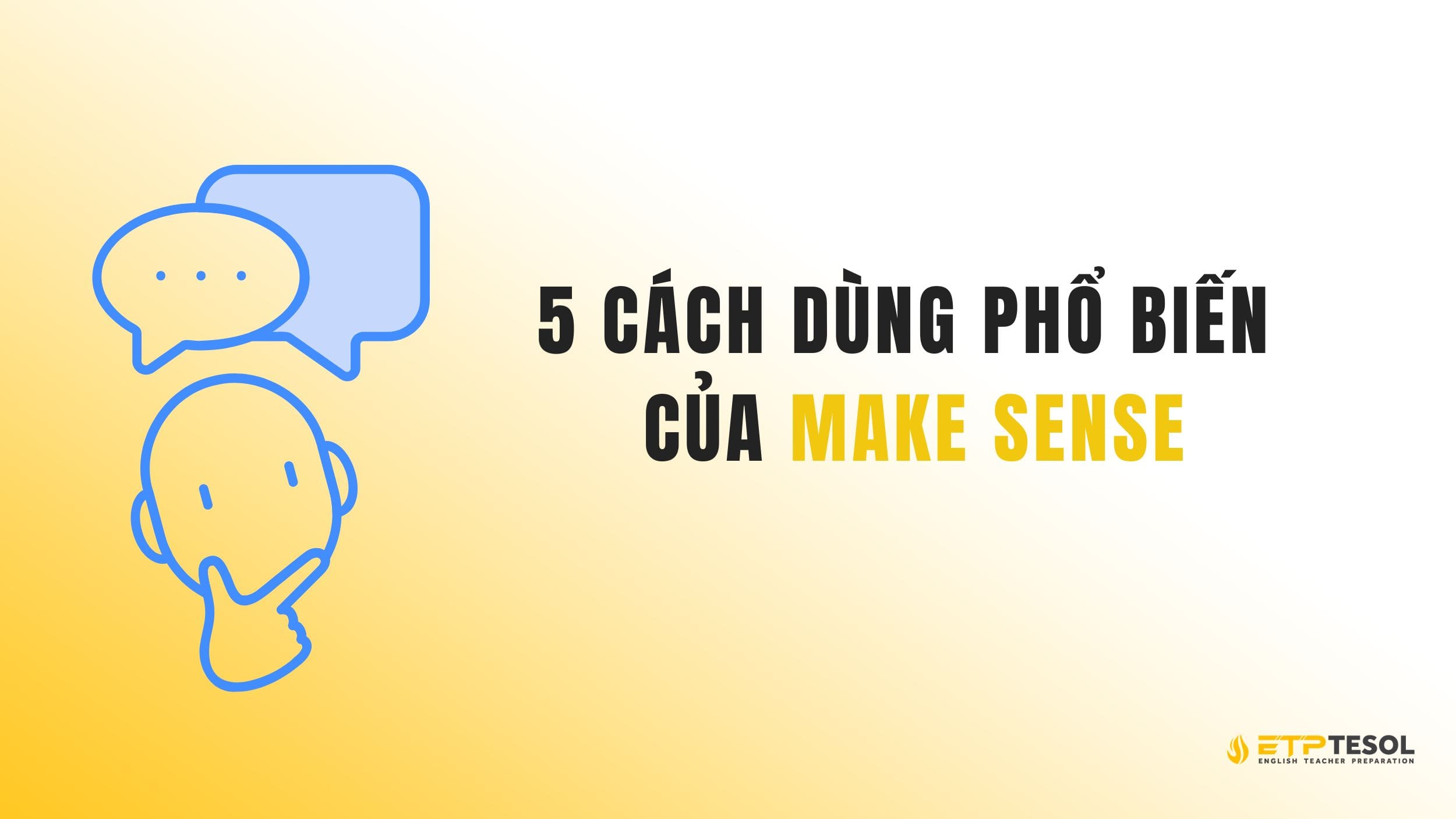 "Make sense" - 5 cách dùng phổ biến