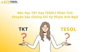 Nên học TKT hay Tesol