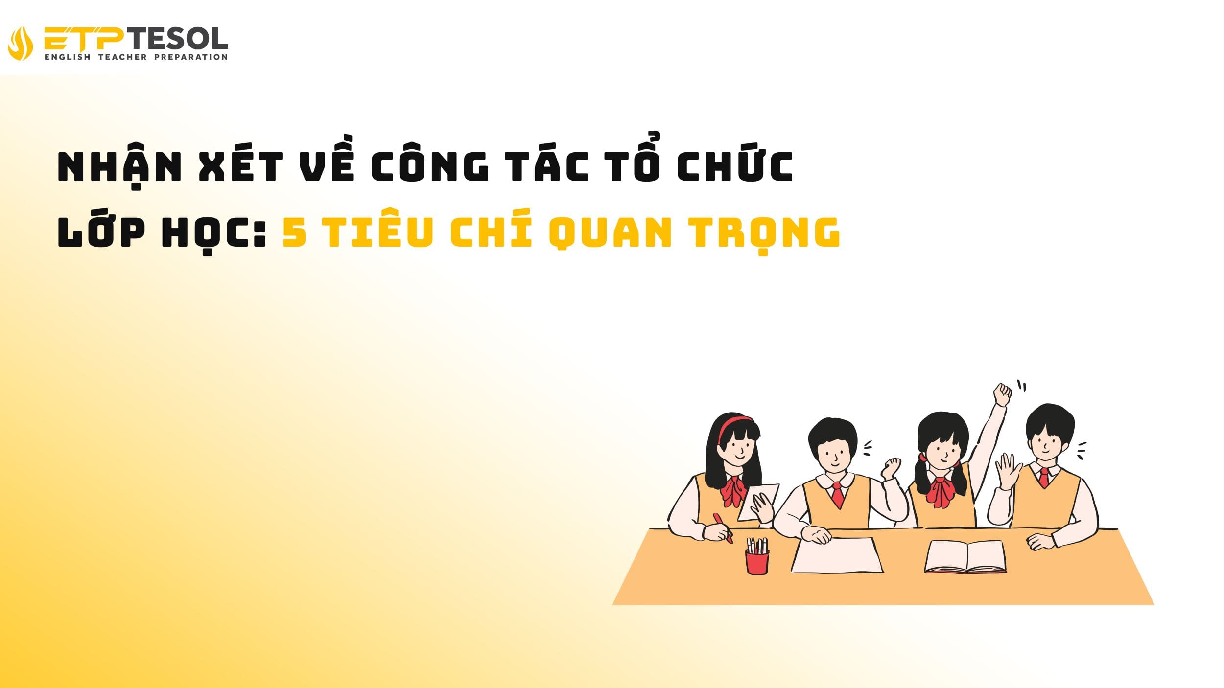 Nhận xét về công tác tổ chức lớp học: 5 tiêu chí quan trọng 