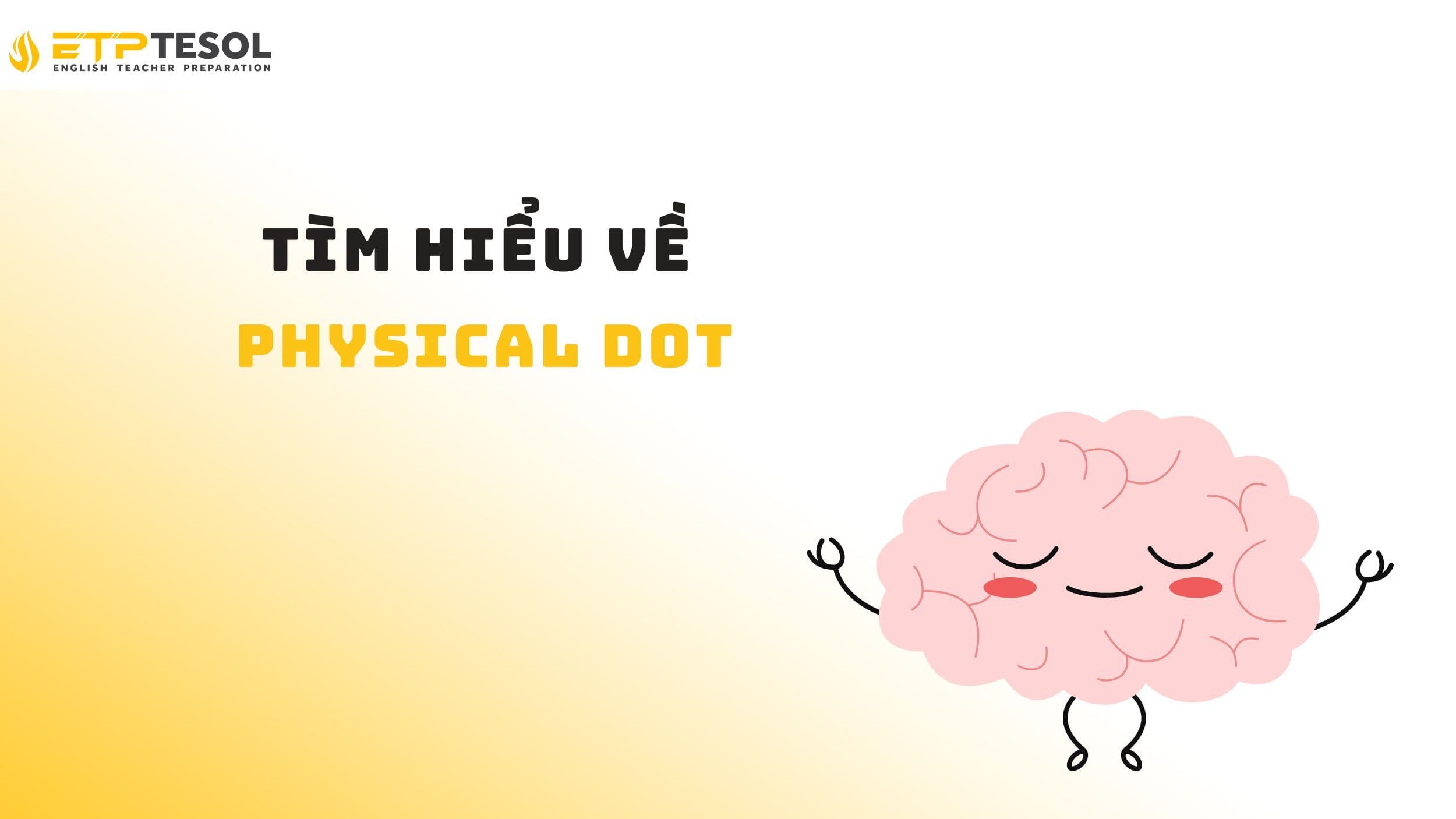 Tất tần tật về physical dot