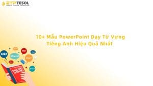 powerpoint dạy từ vựng tiếng anh