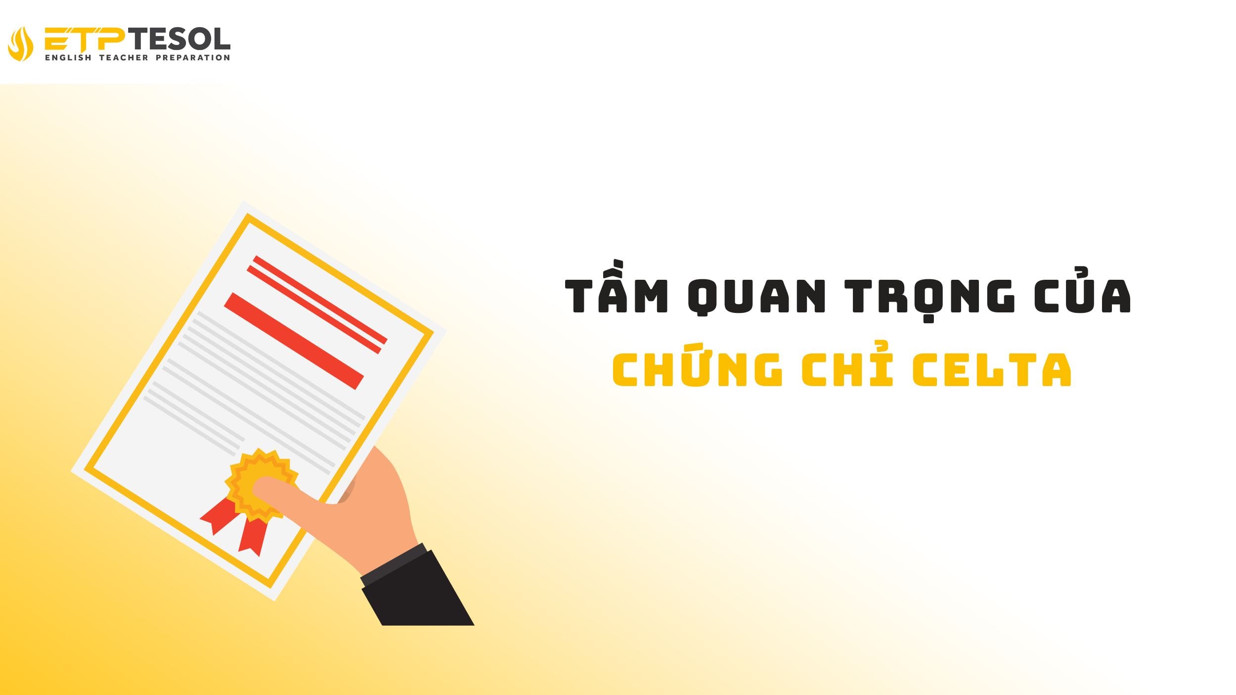Chứng chỉ CELTA là gì? 5 điều cần biết trước khi học CELTA 16 Tìm hiểu về tầm quan trọng của chứng chỉ CELTA