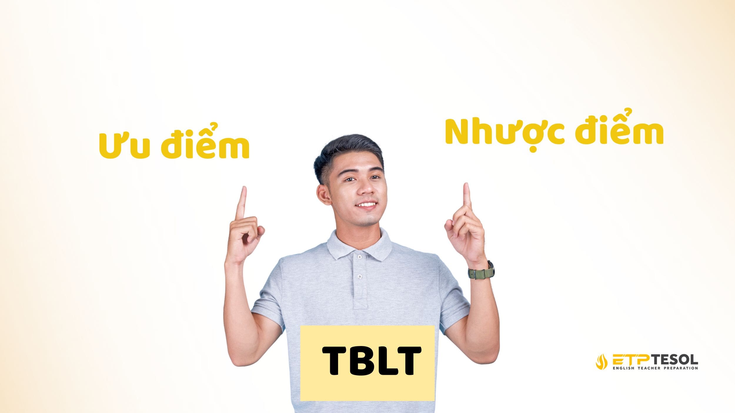 Ưu&Nhược điểm của TBLT