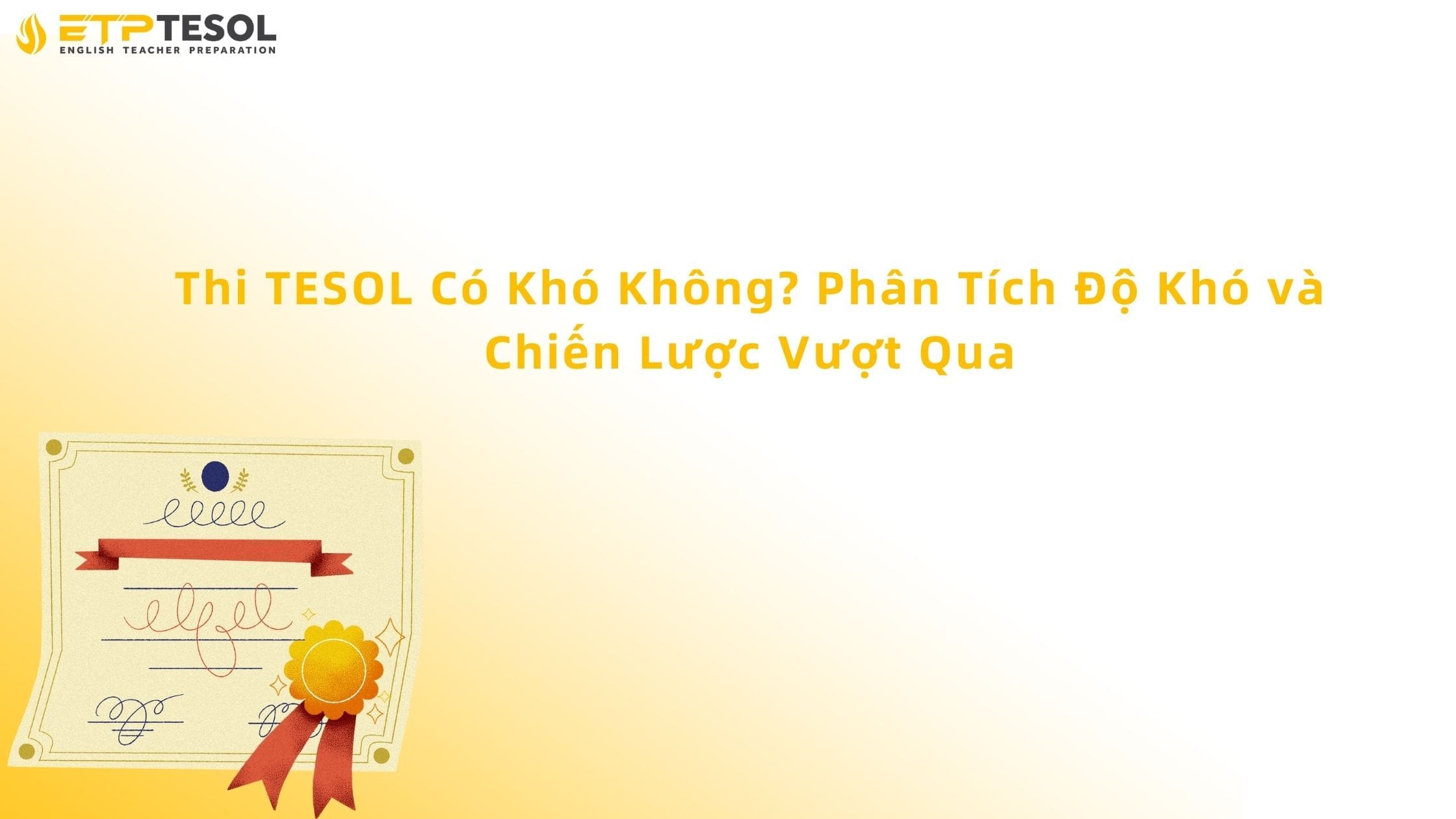 Thi TESOL Có Khó Không? Phân Tích Độ Khó và Chiến Lược Vượt Qua 3 Thi tesol có khó không