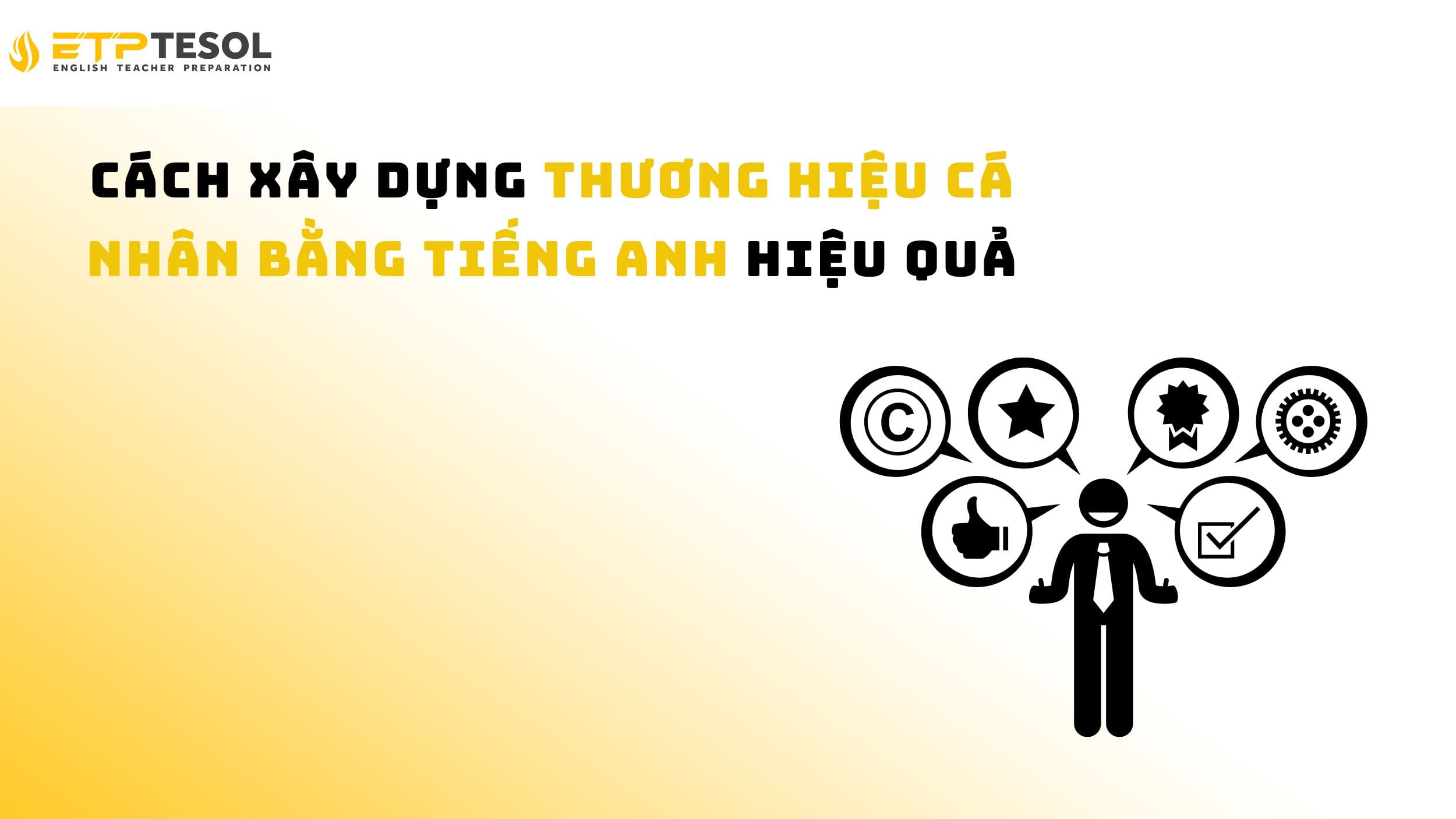 Cách xây dựng thương hiệu cá nhân bằng tiếng Anh hiệu quả 