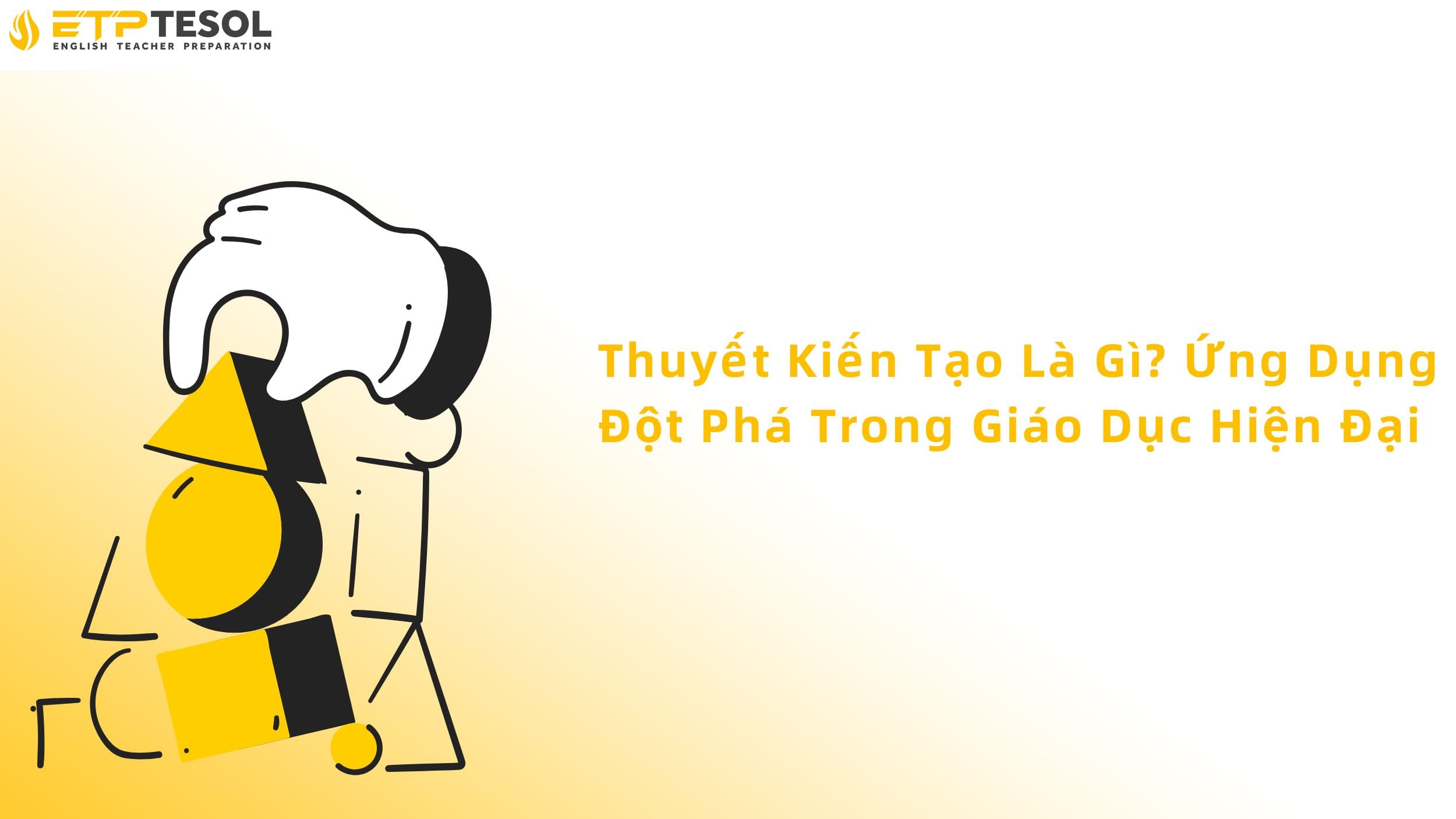 Thuyết kiến tạo là gì?