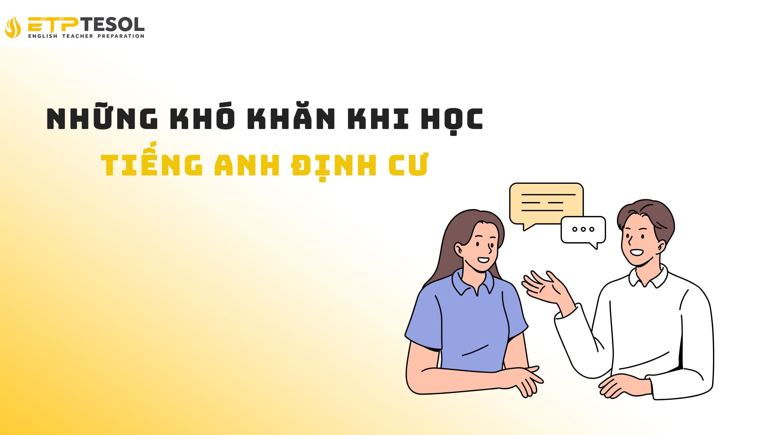 Tìm hiểu về những khó khăn khi học tiếng Anh