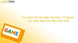 Trò chơi về thì hiện tại đơn